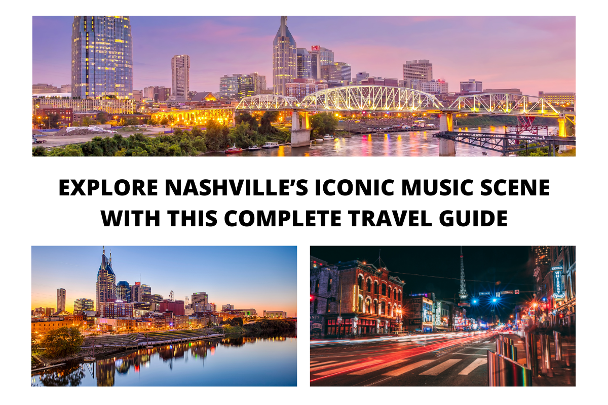 Explore Nashville’s Iconic Music Scene with This Complete Travel Guide